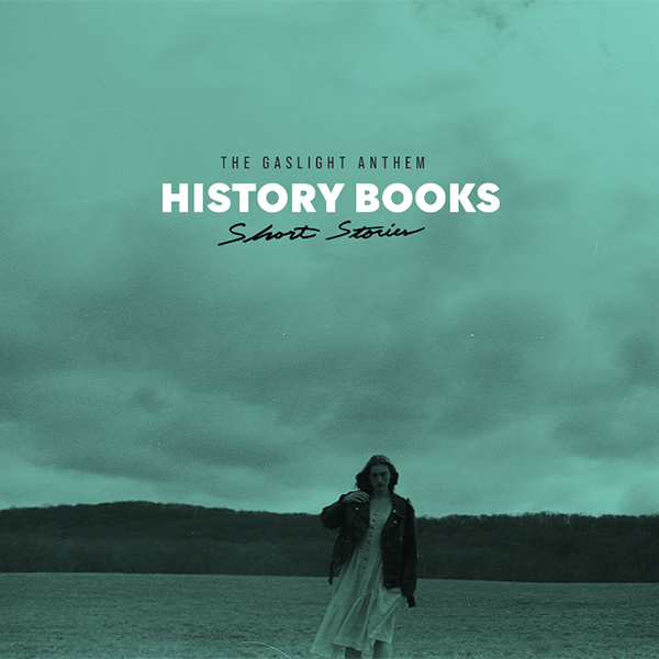 The Gaslight Anthem – History Books: Short Stories