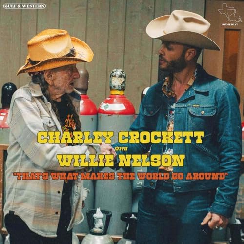 Charley Crockett & Willie Nelson – That’s What Makes the World Go Around